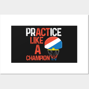 BASKETBALL GIFT: Practice Like A Champion Posters and Art